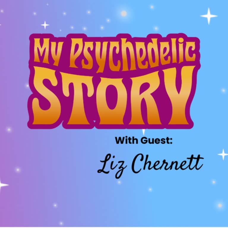 My Psychedelic Story: Liz Chernett