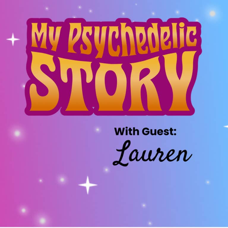 My Psychedelic Story: Lauren Pounds
